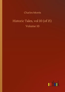 Historic Tales, vol 10 (of 15)