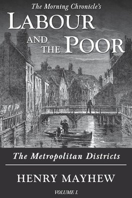 Labour and the Poor Volume I