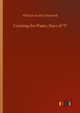 Crossing the Plains, Days of '57