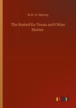 The Busted Ex-Texan and Other Stories