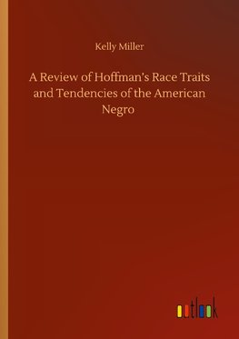 A Review of Hoffman's Race Traits and Tendencies of the American Negro