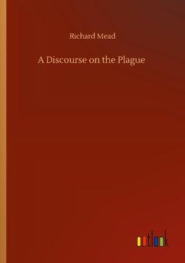 A Discourse on the Plague