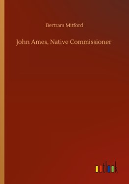 John Ames, Native Commissioner