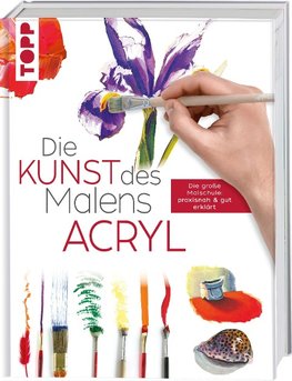 Die Kunst des Malens Acryl