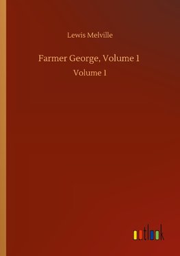 Farmer George, Volume 1