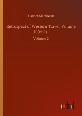 Retrospect of Western Travel, Volume II (of 2)