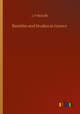 Rambles and Studies in Greece