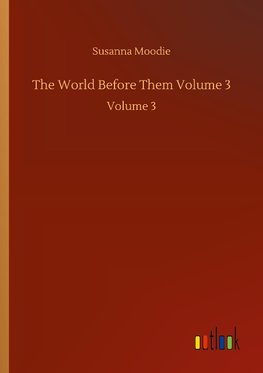 The World Before Them Volume 3