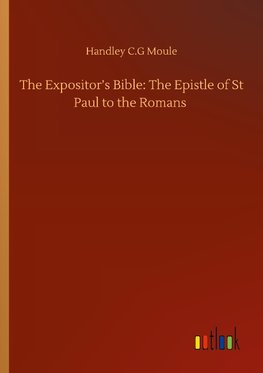 The Expositor's Bible: The Epistle of St Paul to the Romans