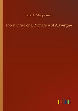 Mont Oriol or a Romance of Auvergne