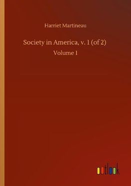 Society in America, v. 1 (of 2)