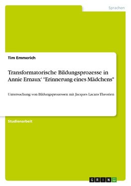 Transformatorische Bildungsprozesse in Annie Ernaux' "Erinnerung eines Mädchens"