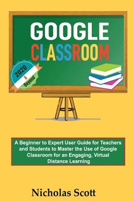 Google Classroom 2020 and Beyond