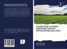 VALIDAZIONE DI DIVERSI INSETTICIDI CONTRO I DEFOGLIATORI SULLA SOIA