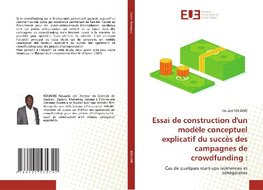 Essai de construction d'un modèle conceptuel explicatif du succès des campagnes de crowdfunding :