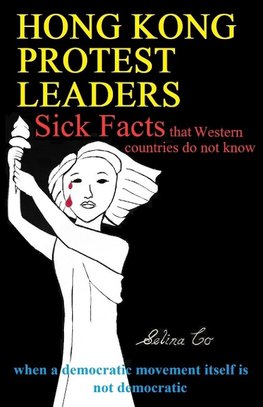 Hong Kong Protest Leaders - Sick facts that Western countries do not know