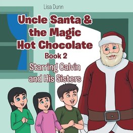 Uncle Santa and the Magic Hot Chocolate