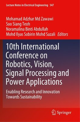 10th International Conference on Robotics, Vision, Signal Processing and Power Applications