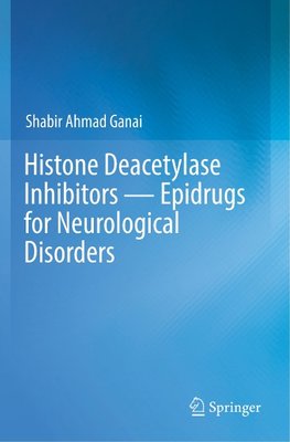 Histone Deacetylase Inhibitors - Epidrugs for Neurological Disorders