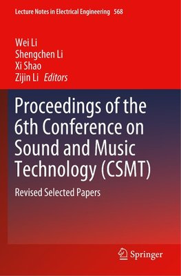 Proceedings of the 6th Conference on Sound and Music Technology (CSMT)