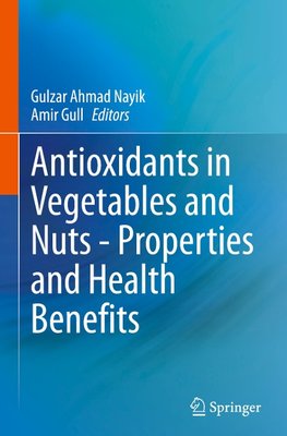 Antioxidants in Vegetables and Nuts - Properties and Health Benefits