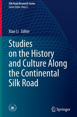 Studies on the History and Culture Along the Continental Silk Road