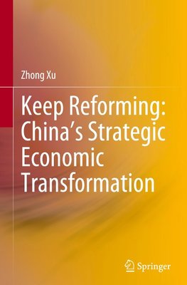 Keep Reforming: China's Strategic Economic Transformation