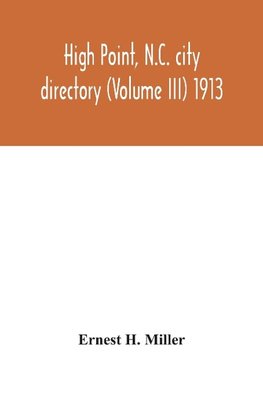 High Point, N.C. city directory (Volume III) 1913