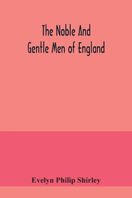 The noble and gentle men of England