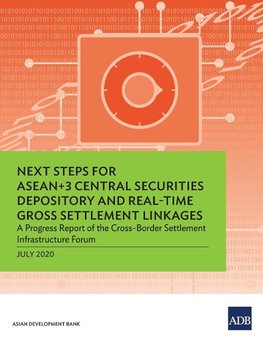 Next Steps for ASEAN+3 Central Securities Depository and Real-Time Gross Settlement Linkages