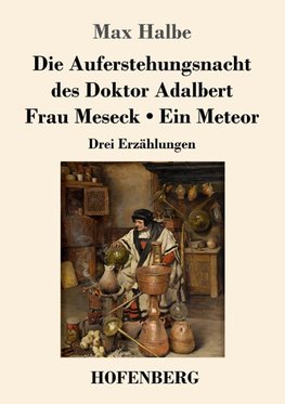 Die Auferstehungsnacht des Doktor Adalbert / Frau Meseck / Ein Meteor