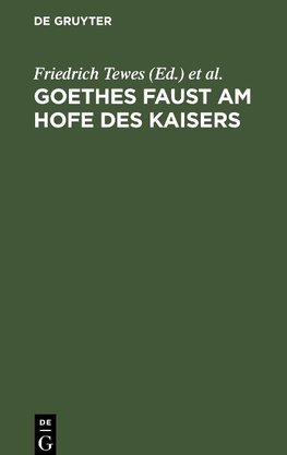 Goethes Faust am Hofe des Kaisers