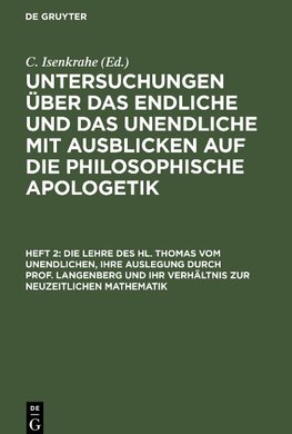 Untersuchungen über das Endliche und das Unendliche mit Ausblicken auf die philosophische Apologetik, Heft 2, Die Lehre des hl. Thomas vom Unendlichen, ihre Auslegung durch Prof. Langenberg und ihr Verhältnis zur neuzeitlichen Mathematik