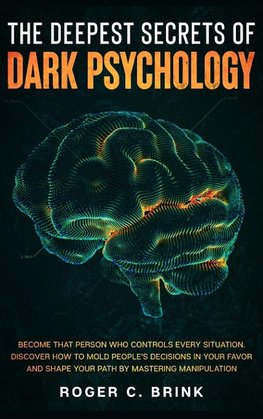 The Deepest Secrets of Dark Psychology