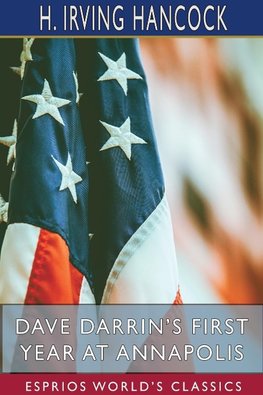 Dave Darrin's First Year at Annapolis  (Esprios Classics)