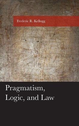 Pragmatism, Logic, and Law