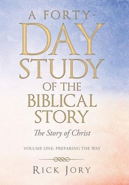 A Forty-Day Study  of    the Biblical Story