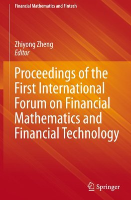 Proceedings of the First International Forum on Financial Mathematics and Financial Technology