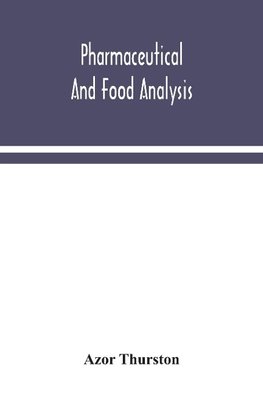 Pharmaceutical and food analysis, a manual of standard methods for the analysis of oils, fats and waxes, and substances in which they exist; together with allied products