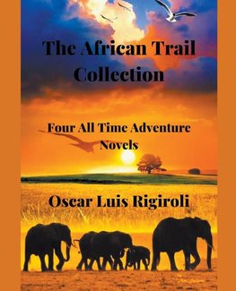 The African Trail Collection- Four All Time Adventure Novels