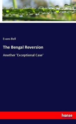 The Bengal Reversion