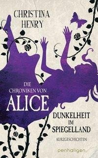 Die Chroniken von Alice - Dunkelheit im Spiegelland