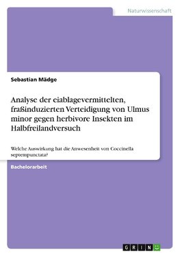 Analyse der eiablagevermittelten, fraßinduzierten Verteidigung von Ulmus minor gegen herbivore Insekten im Halbfreilandversuch