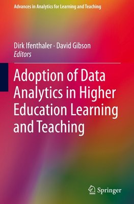 Adoption of Data Analytics in Higher Education Learning and Teaching