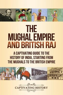 The Mughal Empire and British Raj