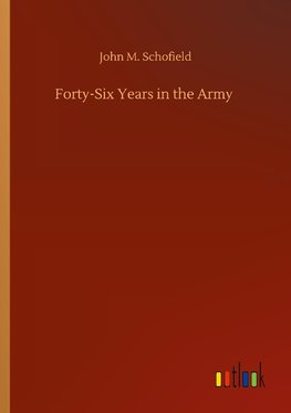 Forty-Six Years in the Army