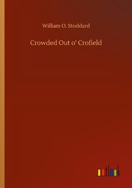 Crowded Out o' Crofield