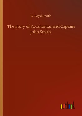 The Story of Pocahontas and Captain John Smith