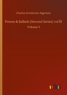 Poems & Ballads (Second Series) vol lll