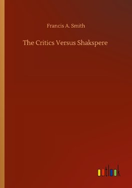 The Critics Versus Shakspere